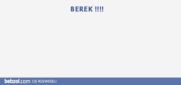BEREK!