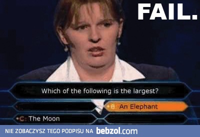 Co jest większe?? słoń czy ksieżyc??
