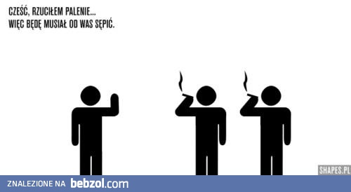 Cześć, rzuciłem palenie..