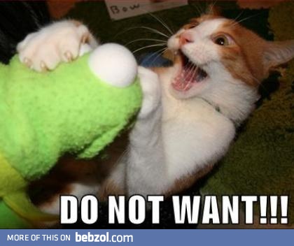 do not want!