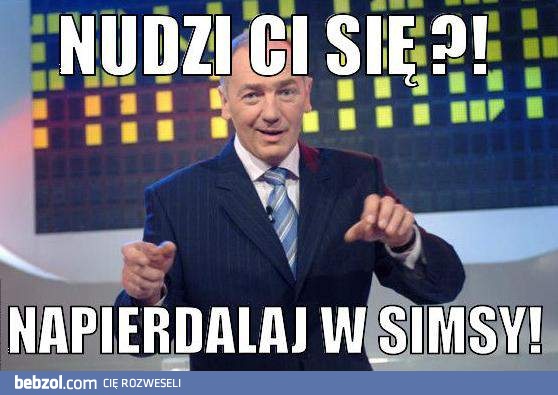 Nudzi Ci się?