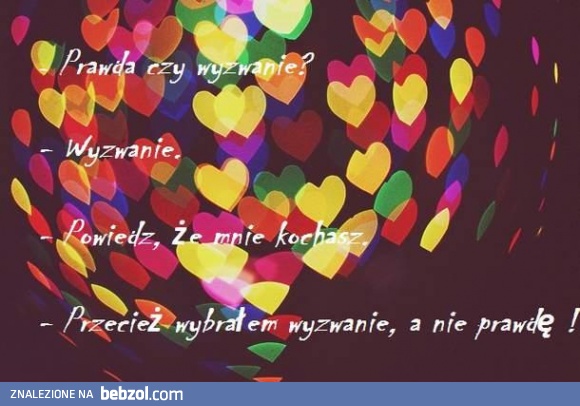 Prawda czy wyzwanie?