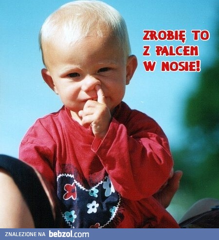 Z palcem w nosie