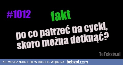 po co patrzeć na cycki skoro można dotknąć