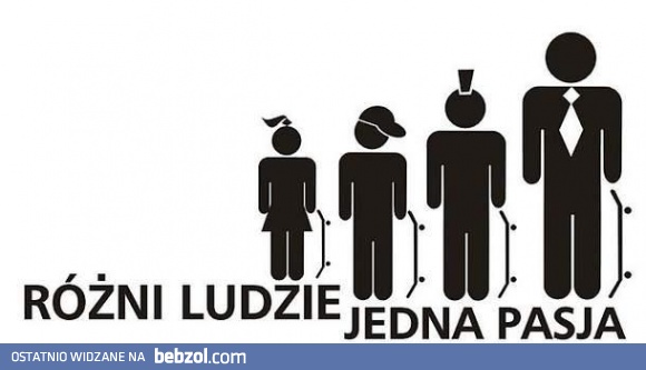 Różni ludzie jedna pasja