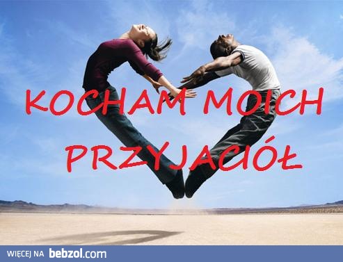 Kocham moich przyjaciół