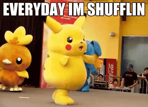 Everyday I'm shuffling