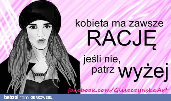 Kobieta zawsze ma rację