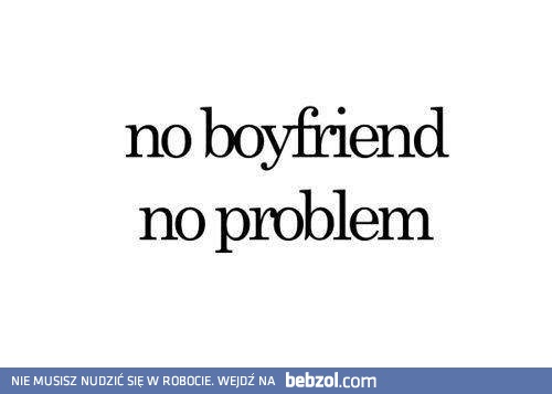 Żadnego chłopaka...