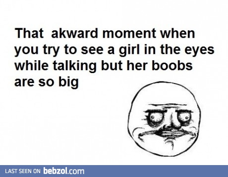 That awkward moment