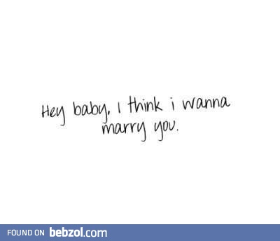 Marry me!