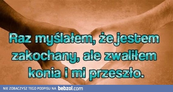 Raz myślałem...