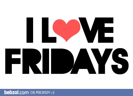 Kocham piątki!