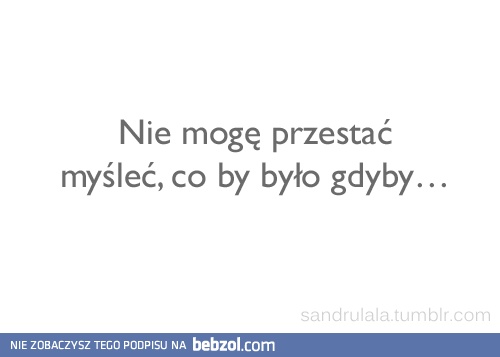 Co by było gdyby...