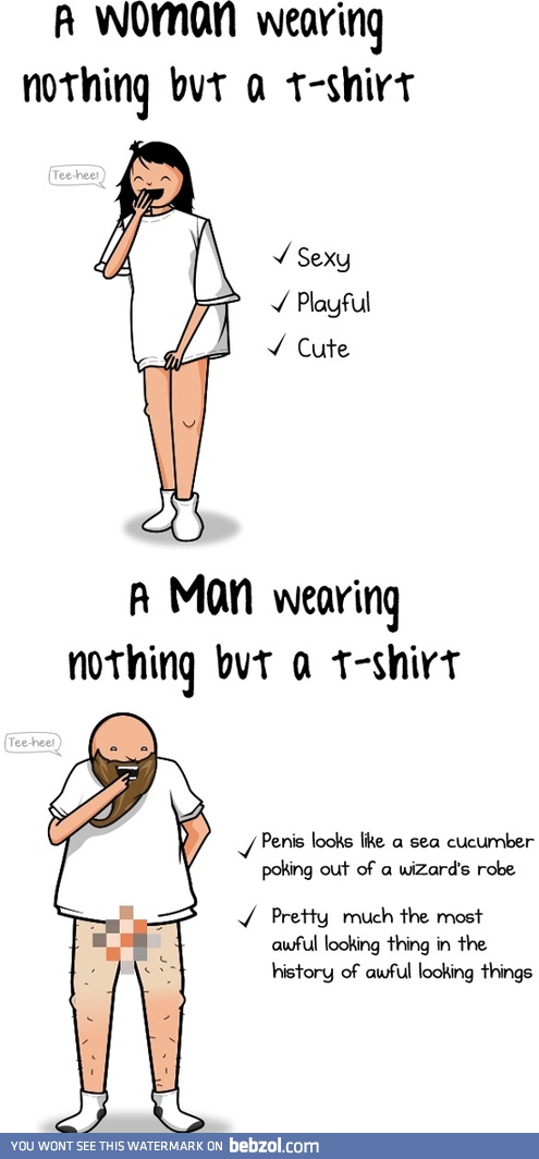 Woman vs Man wearing nothing but T-Shirt
