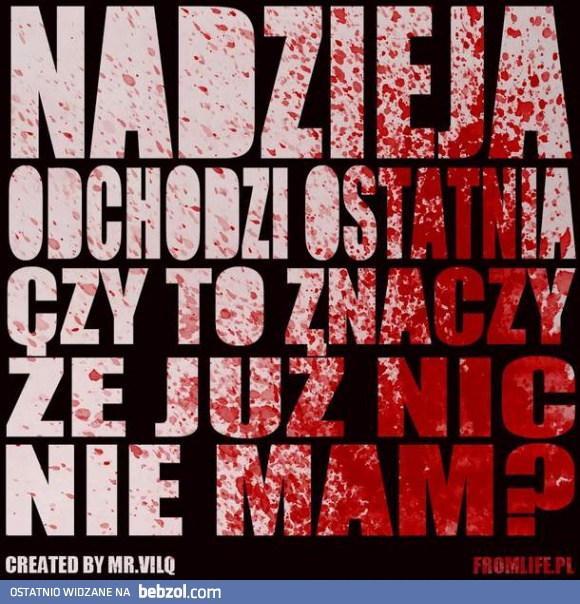 Nadzieja umiera ostatnia..