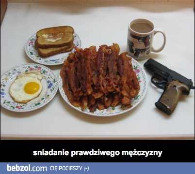 Śniadanie prawdziwego mężczyzny 