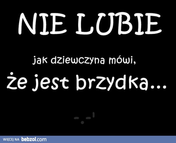 Nie ma brzydkich dziewczyn! 