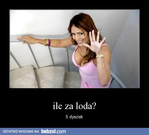 Ile za loda?