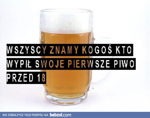 Jeżeli kiedyś nielegalnie wypiłeś piwo kliknij lubię to