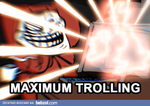 Trollujemy?