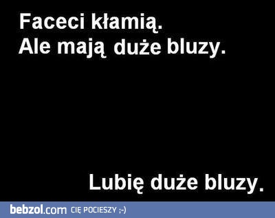 Faceci kłamią, ale...