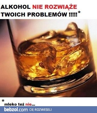 Alkohol to nie jest rozwiązanie!