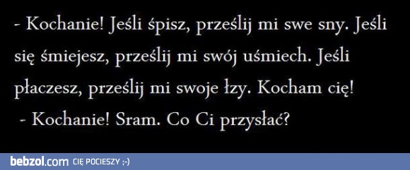 Kochanie, wyślij mi...