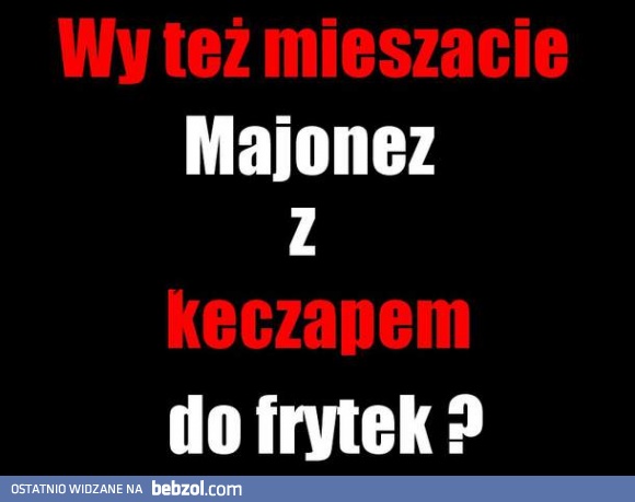 Też mieszasz?