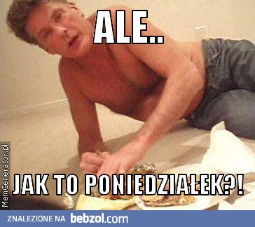 Poniedziałek?!
