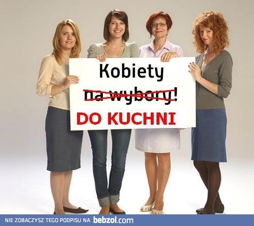 Kobiety do kuchni!