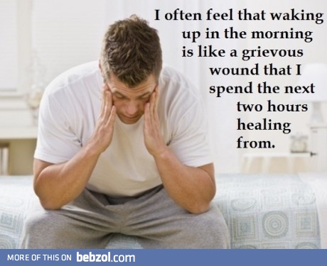 Do you feel the same at the morning?