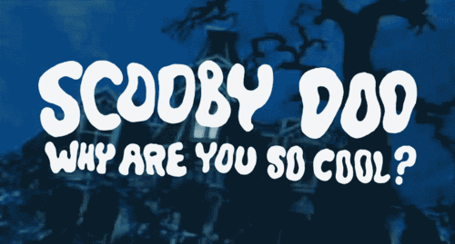 Scooby Doo, where are you?