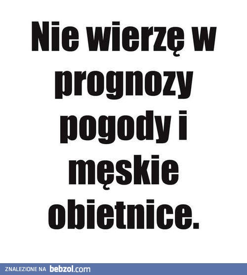 W co nie wierzę?