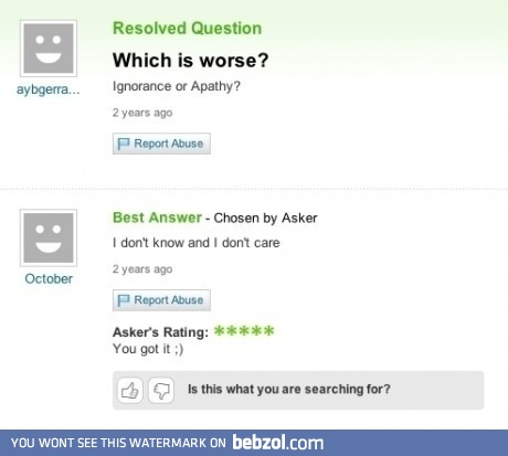 What is worse - ignorance or apathy?