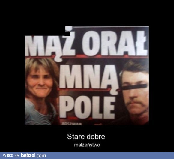 Stare, dobre małżeństwo...