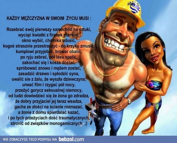 Każdy mężczyzna w swoim życiu musi