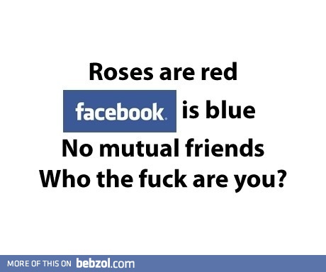 Roses are black, Facebook is blue...