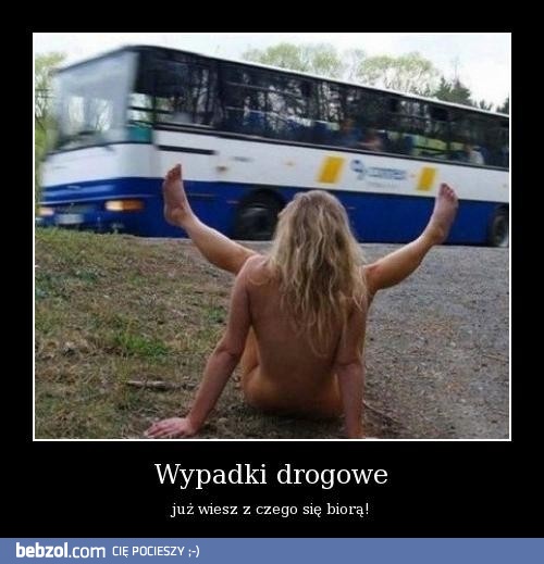 Baby zawsze powodują wypadki...