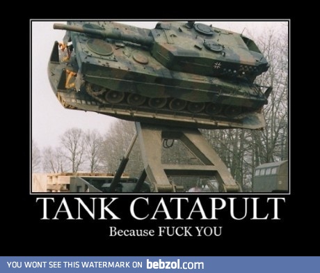 Tank catapult!