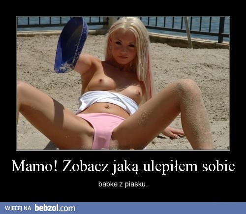 uwielbiam takie babki z piasku!