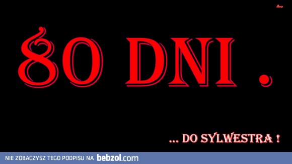 Szampańska zabawa coraz bliżej!