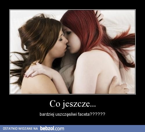 Faceci uwielbiają lesbijki