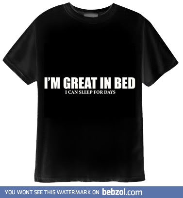 i'm great in bed!