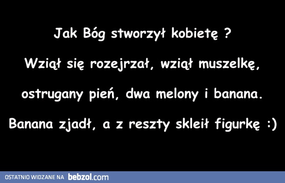 Jak Bóg stworzył kobietę ? 
