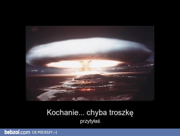 Kochanie...
