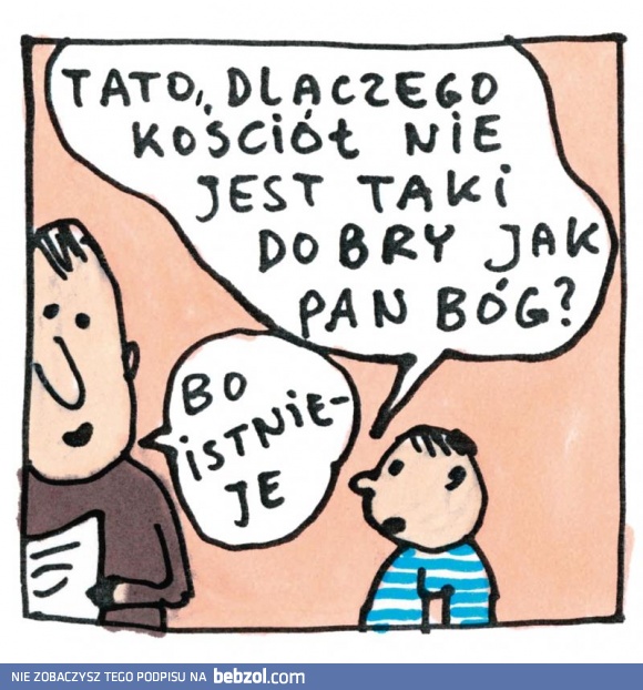 Dlaczego kościół nie jest taki dobry jak Pan Bóg?