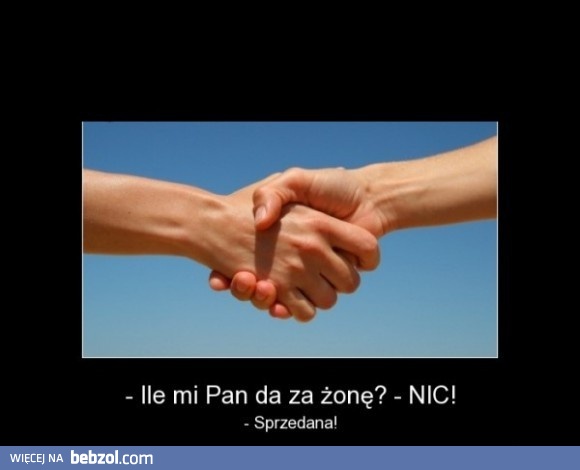 Ile mi Pan da za żonę?