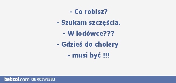 Szukam szczęścia...