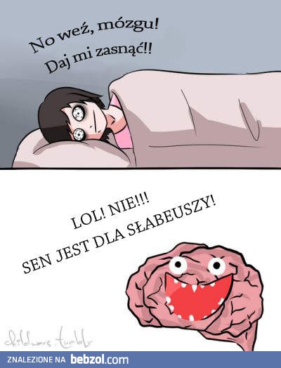 Mózgu, daj mi zasnąć!